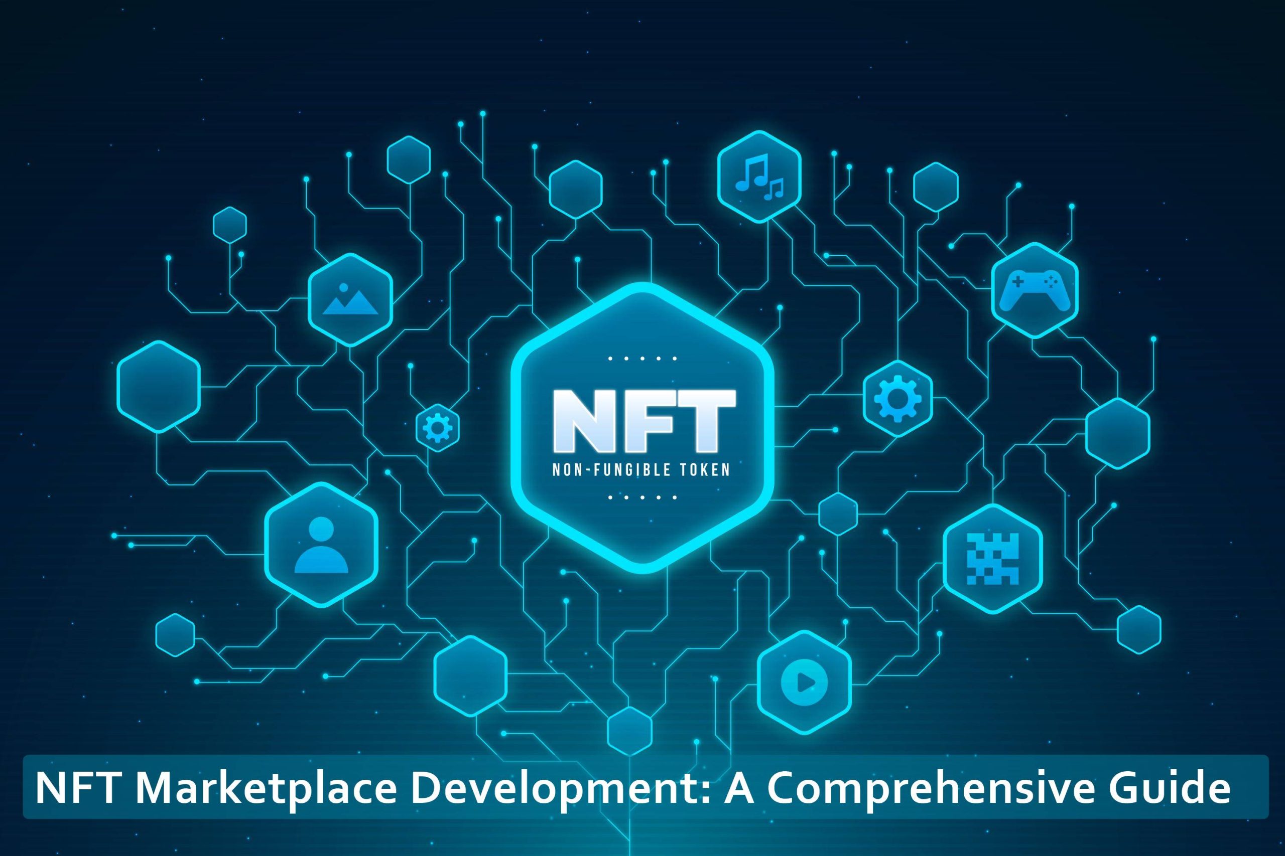 A Comprehensive Guide To NFT Marketplace Development