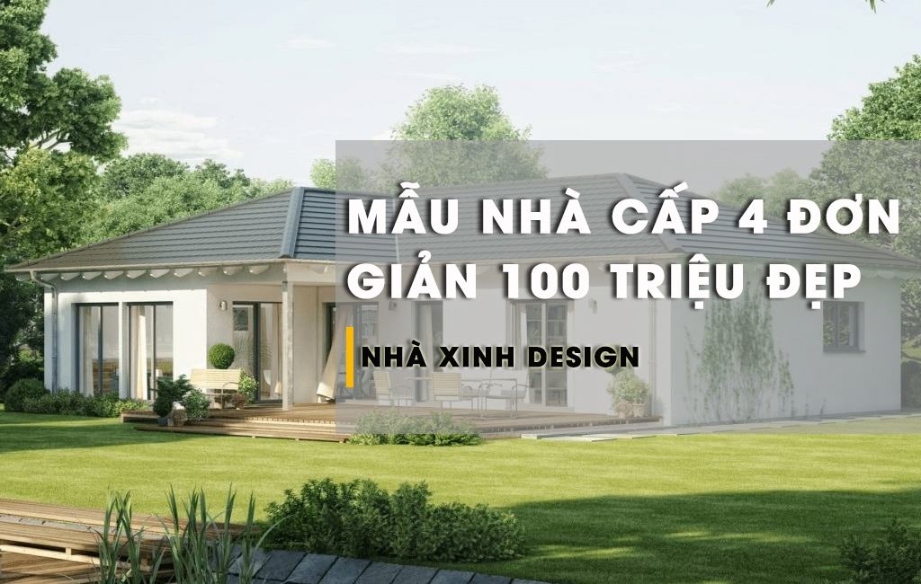 10+ Mẫu Nhà Cấp 4 Đơn Giản 100 Triệu Được Ưa Chuộng Nhất 2022