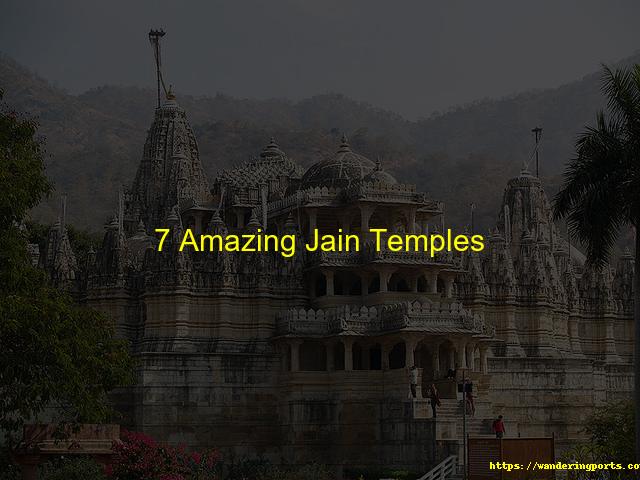 7 Amazing Jain Temples - Wanderingports