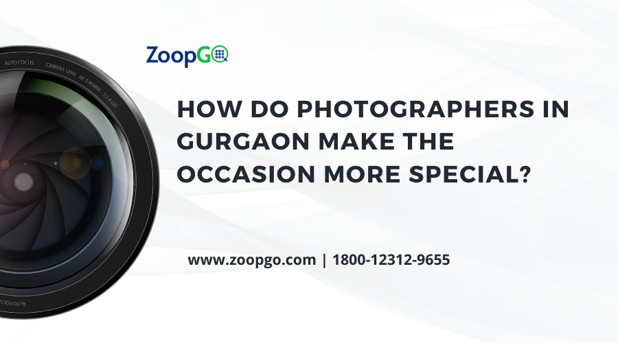 How do Photographers in Gurgaon make the occasion more special?