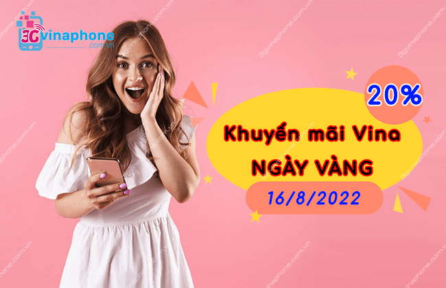 Nạp thẻ VinaPhone nhận ngay ưu đãi 20% ngày 16/8/2022