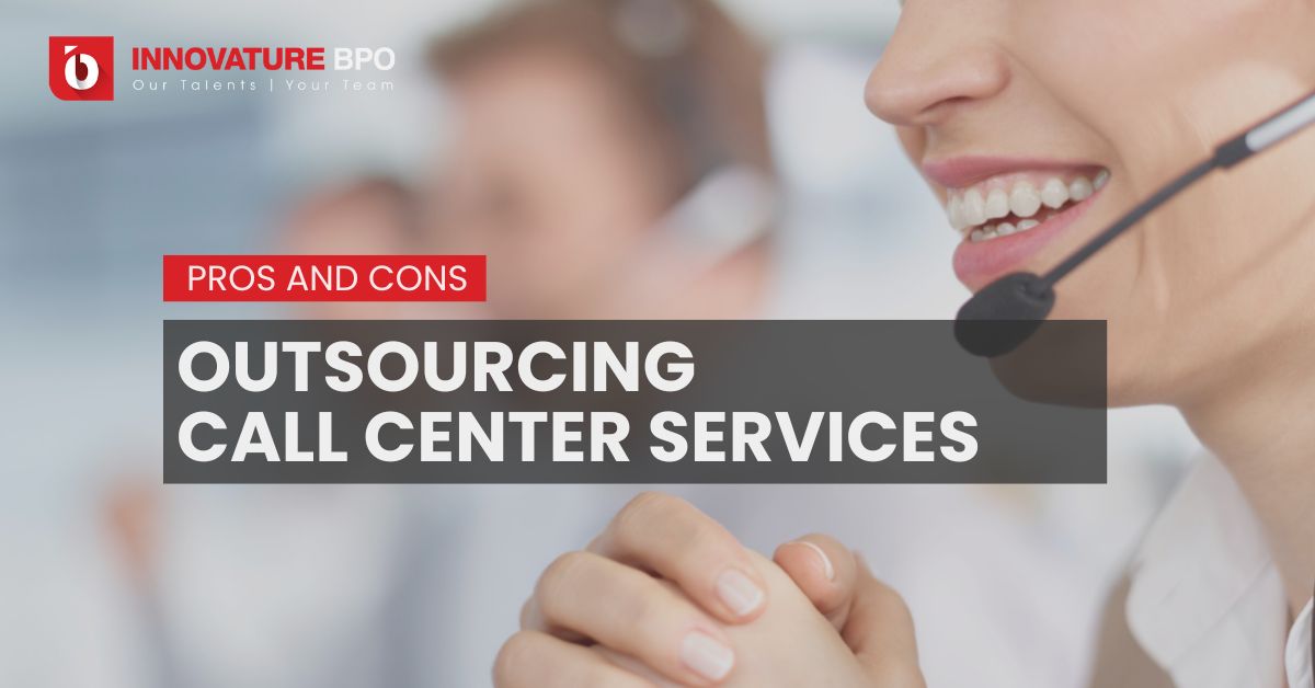 Outsourcing Call Center Services: Pros And Cons
