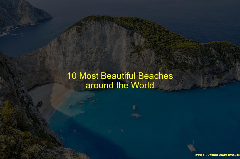 The 10 most beautiful beaches in the world - Wanderingports
