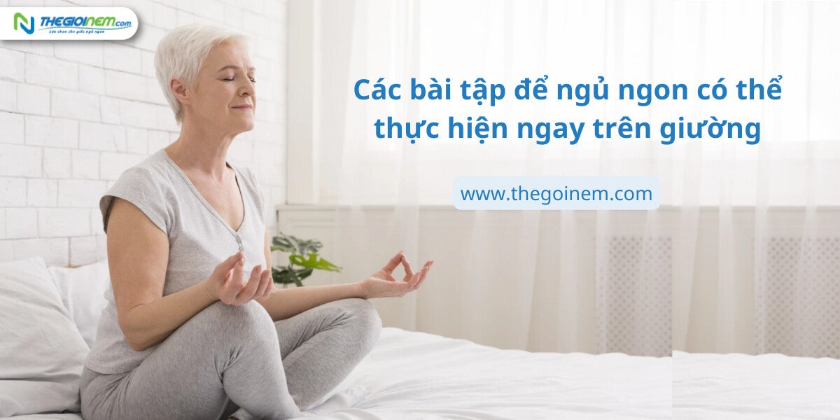 Các bài tập để ngủ ngon có thể thực hiện ngay trên giường | Nệm Cao Su Thiên Nhiên | Thegioinem.com
