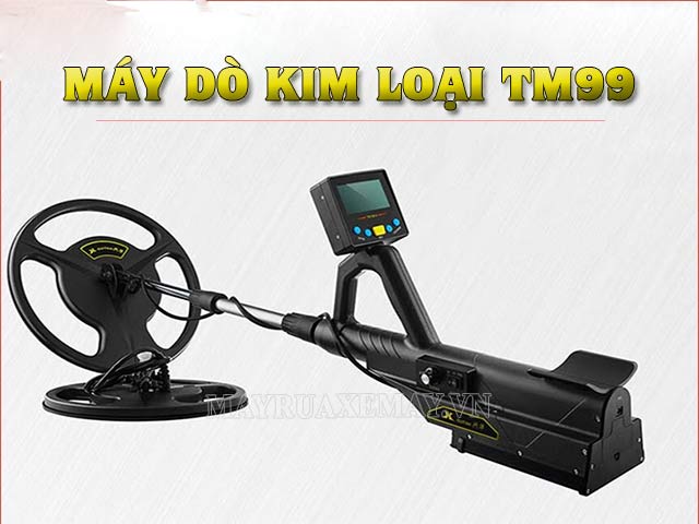 Tại sao nên đầu tư máy dò kim loại TM99? - mayruaxemay.vn