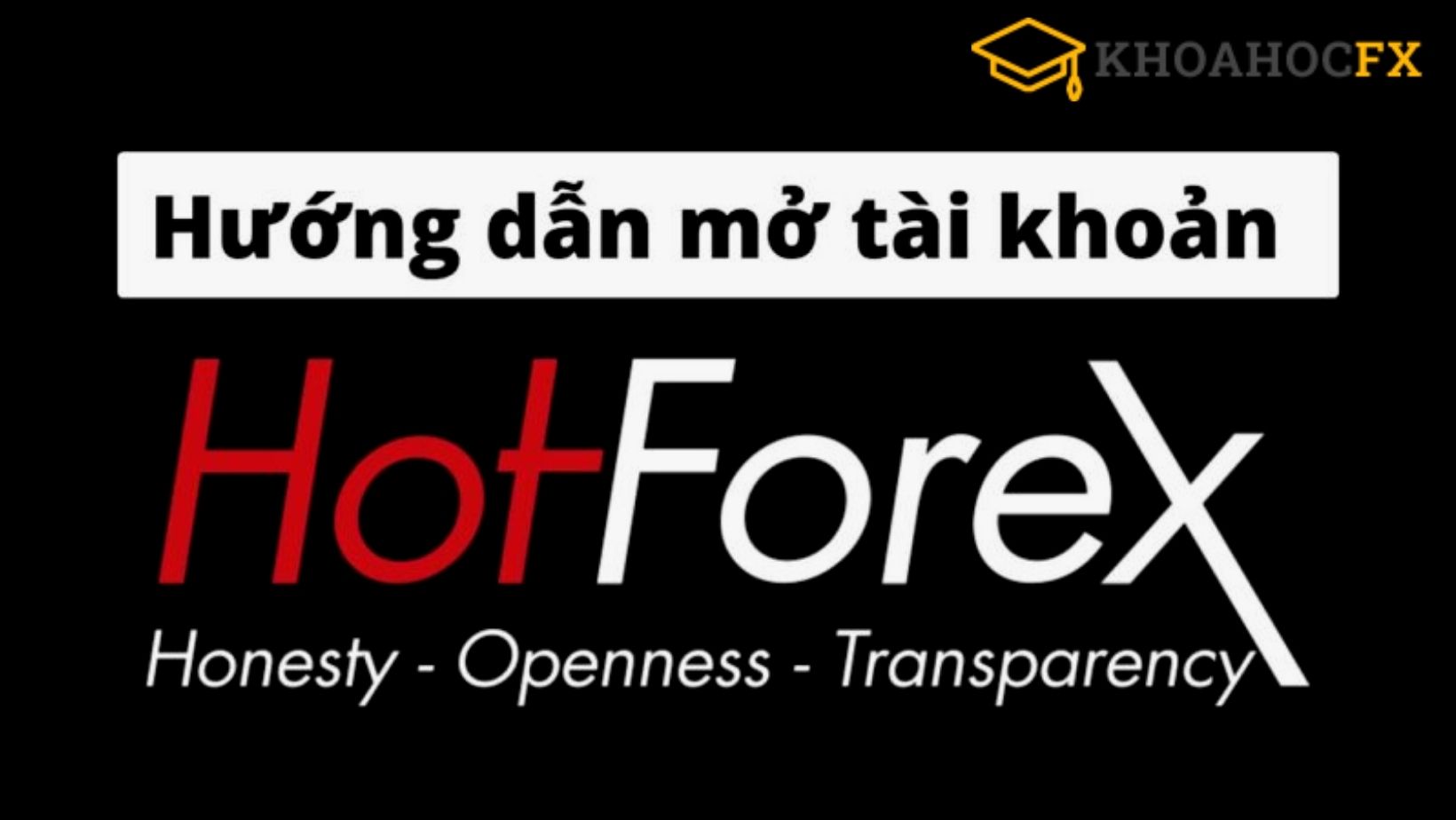 Cách Mở Tài Khoản Hotforex Nhanh Chóng Và Đơn Giản Nhất