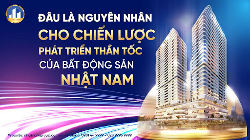 Đâu là nguyên nhân cho chiến lược phát triển thần tốc của BĐS Nhật Nam?