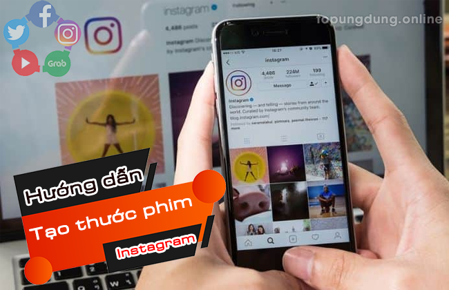 Hướng dẫn 2 cách tạo thước phim Instagram cực nhanh