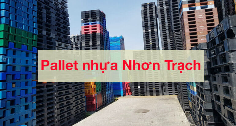 Pallet Nhựa Nhơn Trạch Giá Tốt - Thanh Lý Pallet Nhựa | NSG