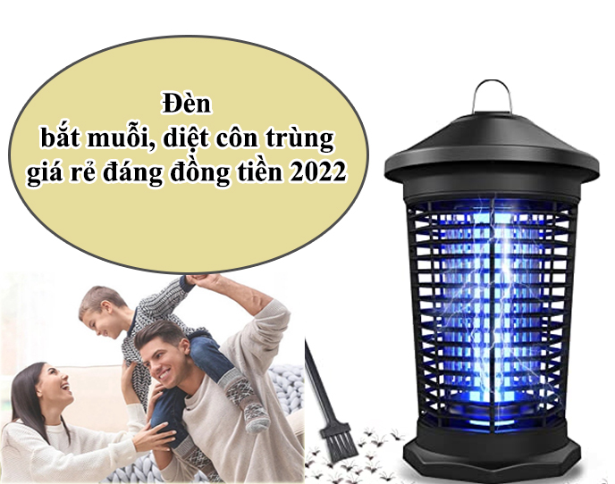 Đèn bắt muỗi, diệt côn trùng giá rẻ đáng đồng tiền...