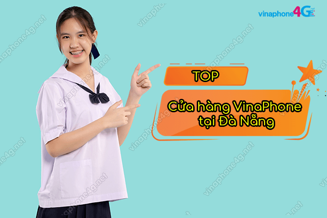 Tổng hợp cửa hàng VinaPhone tại Đà Nẵng đầy đủ nhất