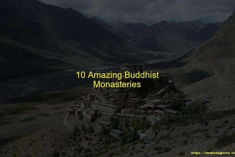 10 Amazing Buddhist Monasteries - Wanderingports
