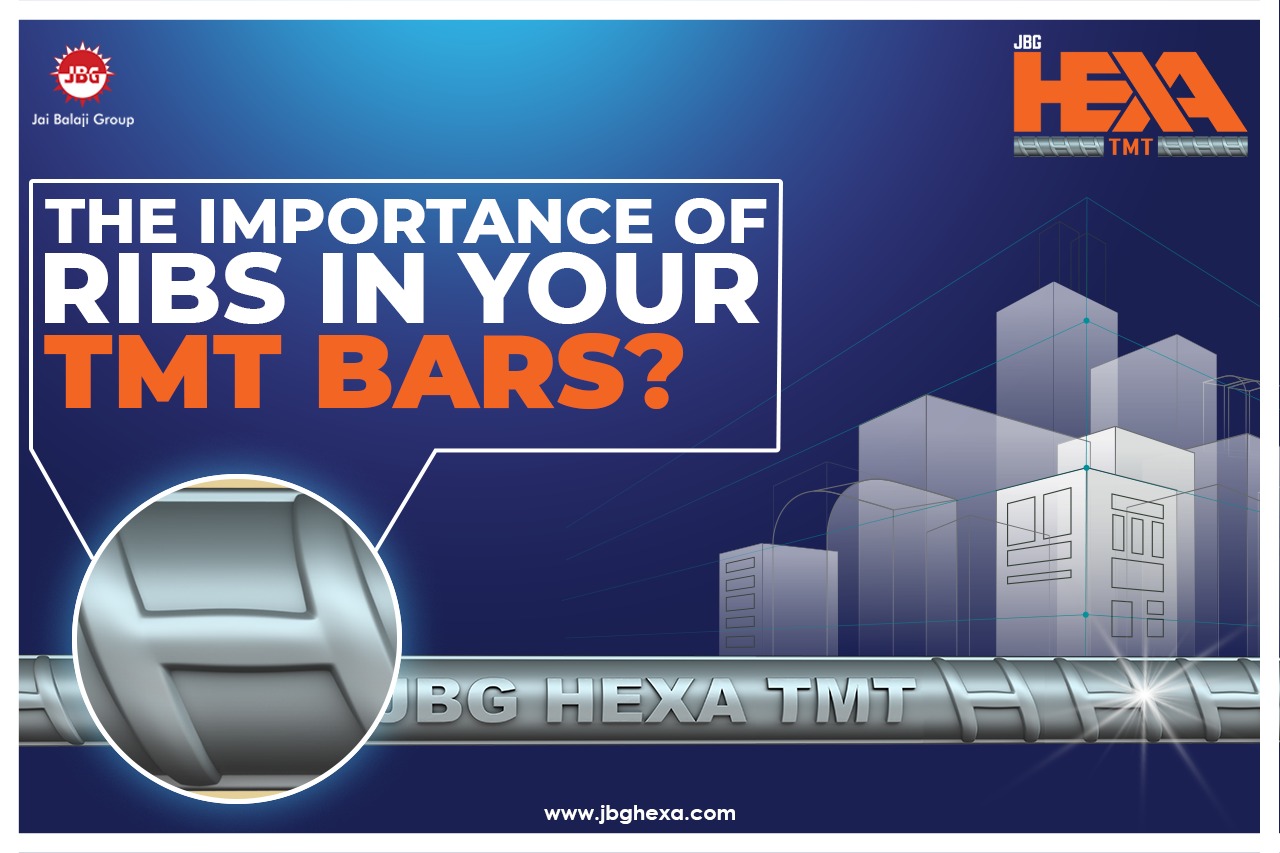 WHY ARE TMT BARS DESIGNED WITH RIBS? - JBG HEXA