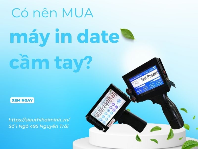 Có nên mua máy in date cầm tay? Bảng giá máy in date cầm tay?