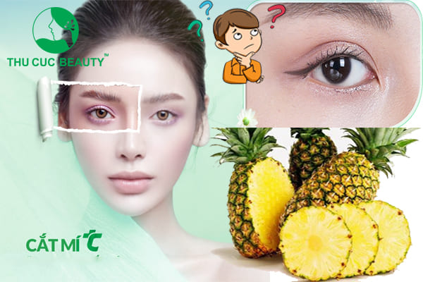 Cắt mí có được ăn dứa không? - Thu Cúc Sài Gòn