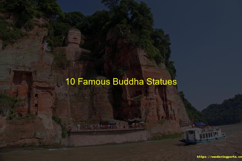 10 Famous Buddha Statues - Wanderingports