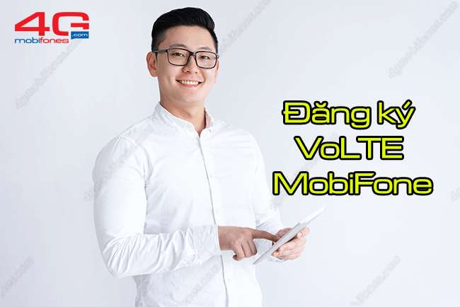 Cách đăng ký VoLTE MobiFone như thế nào?