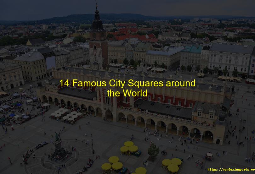 14 Famous City Squares around the World - Wanderingports
