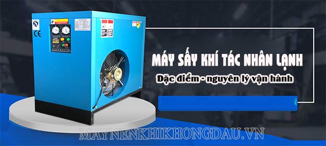 Máy sấy khí tác nhân lạnh và những thông tin quan trọng cần biết