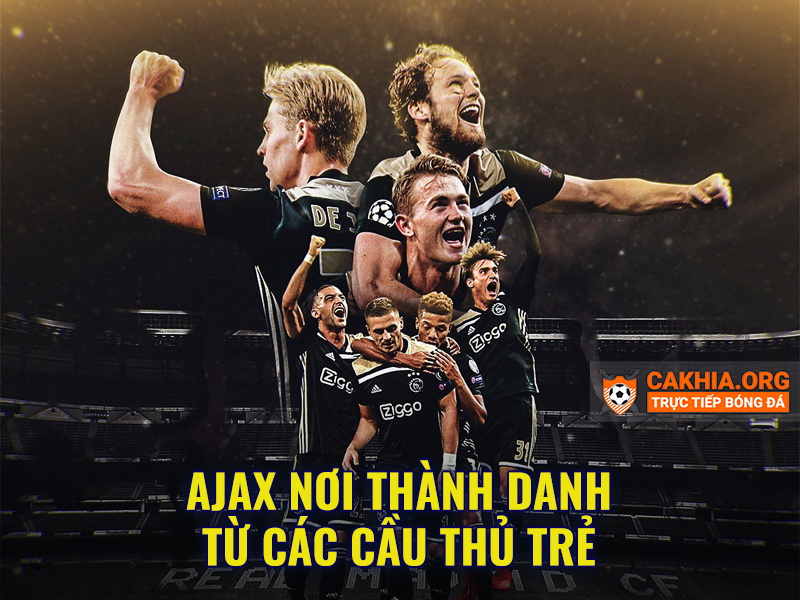Lò đào tạo Ajax nơi thành danh từ các cầu thủ trẻ P1 - CaKhia.ORG