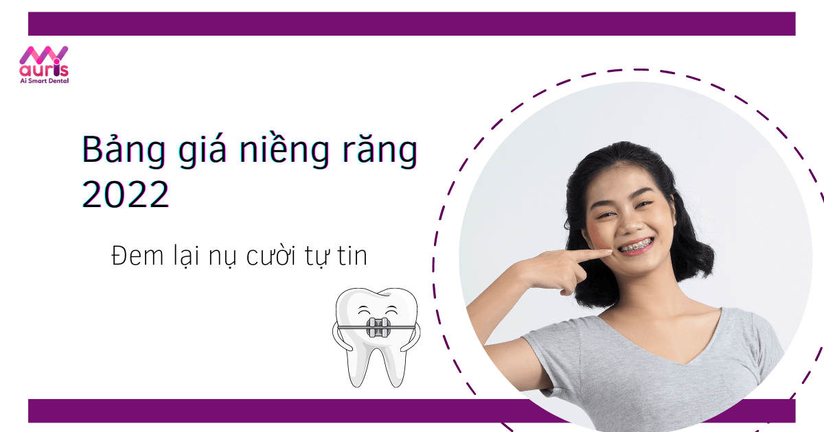 Niềng răng và bảng giá niềng răng 2022