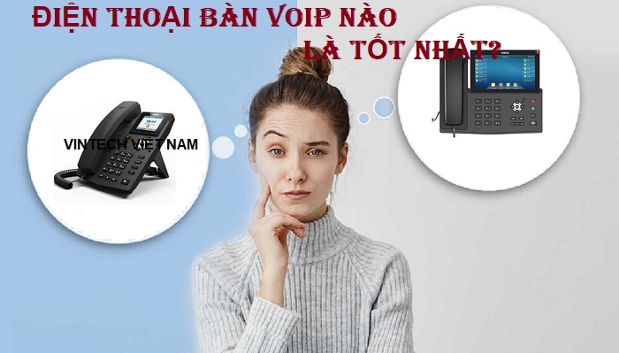 ĐIện thoại bàn VoIP nào là tốt nhất? - ĐIện thoại ip phone chính hãng