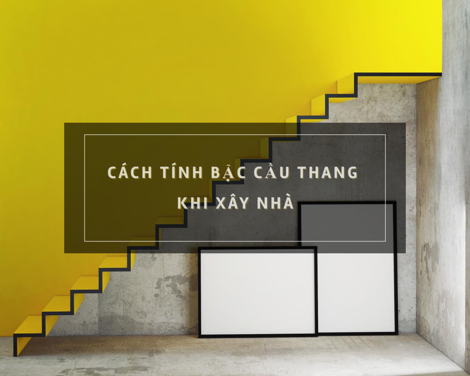 Hướng Dẫn Cách Tính Số Bậc Cầu Thang Có Chiếu Nghỉ Chuẩn Phong Thuỷ