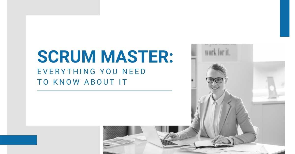 Scrum Master Roles & Responsibilities: You Need To Know About It