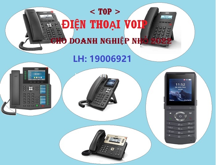 Điện thoại voip cho doanh nghiệp nhỏ năm 2022 - ĐIện thoại ip chính hãng
