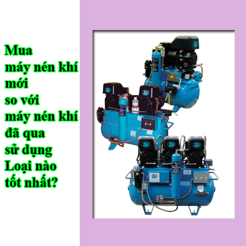 Mua máy nén khí mới so với máy nén khí đã qua sử dụng: Loại nào tốt...