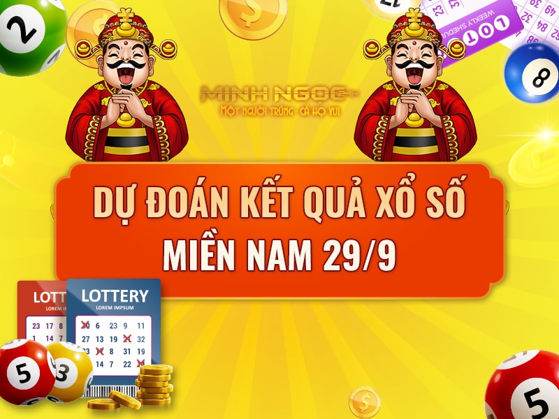 Dự đoán xổ số miền Nam – Soi cầu XSMN ngày 29/9/2022 - Minhngoc24h | Xổ Số Kiến Thiết