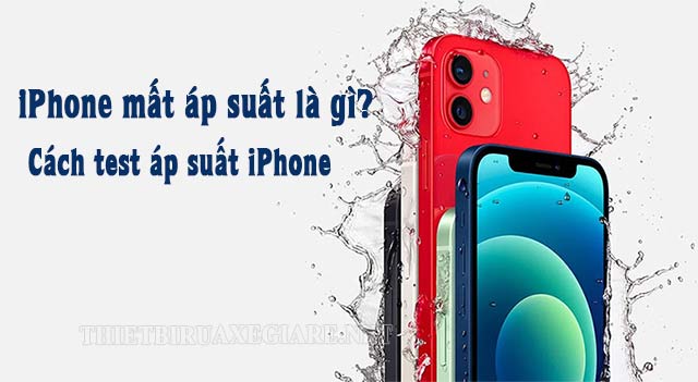 Zin áp suất là gì iPhone? Cách test áp suất iPhone
