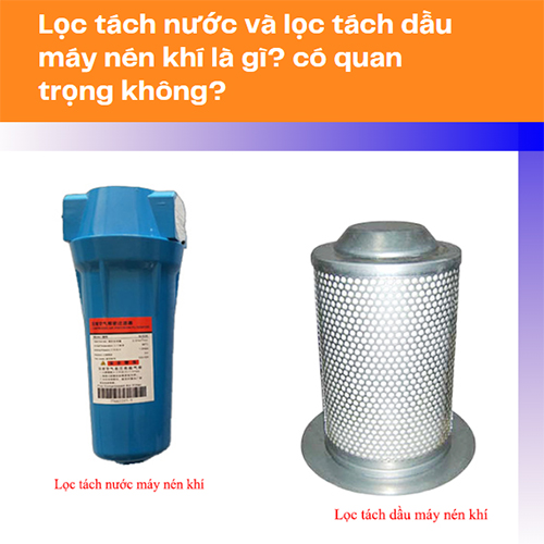 Lọc tách nước và lọc tách dầu máy nén khí là gì? có quan trọng...