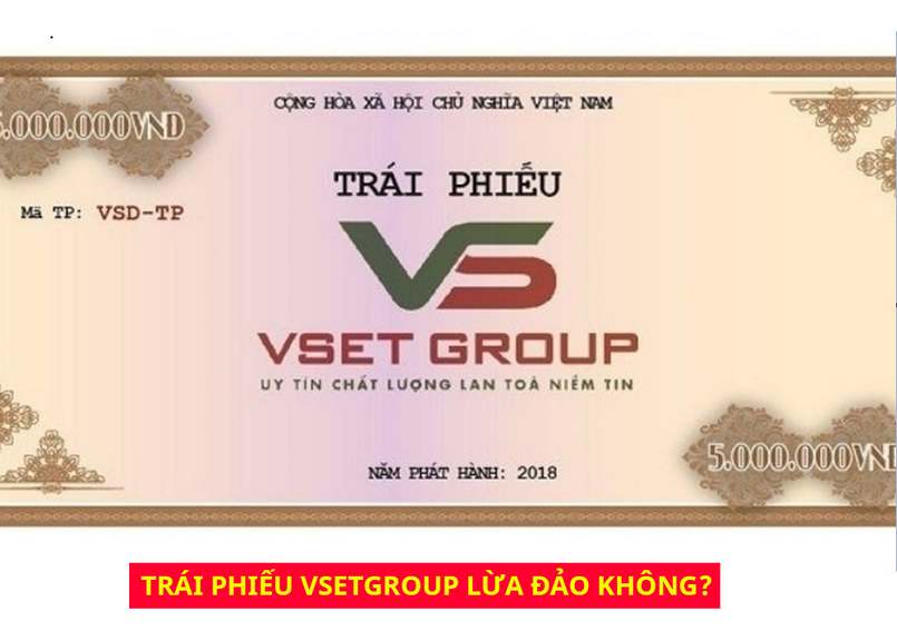 Tập đoàn VSETGROUP lừa đảo không? Thực hư việc bán trái phiếu "chui"