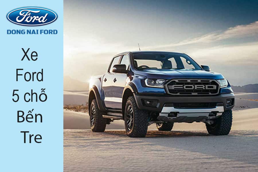 Đại lý xe Ford 5 chỗ Bến Tre Uy Tín Số 1 - Đồng Nai Ford