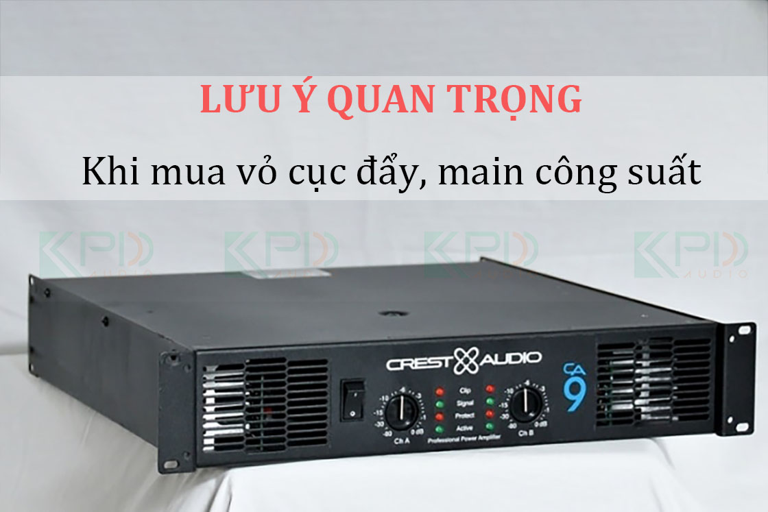 LƯU Ý Khi Mua Vỏ Cục Đẩy, Main Công Suất 4 kênh, 2 kênh