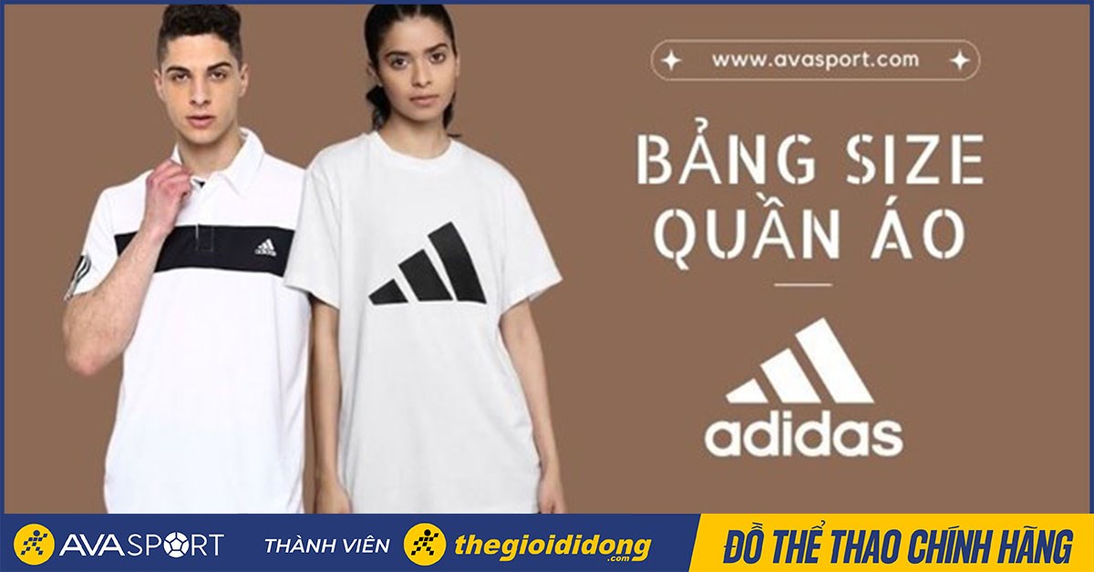 Bảng size quần áo adidas chính xác nhất theo đúng tiêu chuẩn Châu Âu