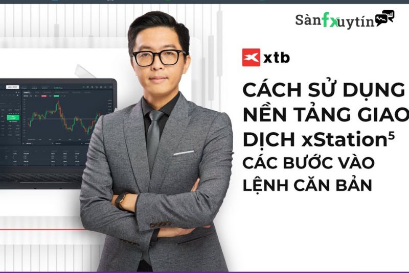 Cách giao dịch vàng XAUUSD thử trên sàn XTB bằng xStation đơn giản nhất