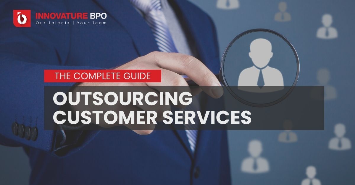 Outsourcing Customer Services: The Complete Guide