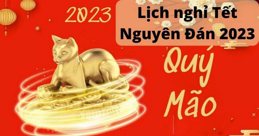 Đã có lịch nghỉ Tết Nguyên Đán 2023 chính thức: 9 ngày nghỉ