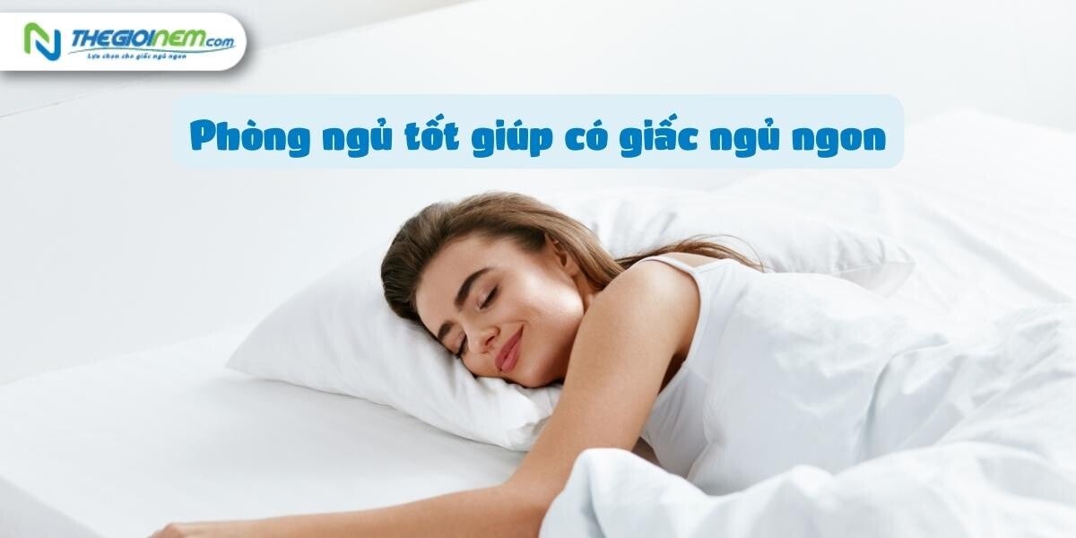 Bày bạn cách biến phòng ngủ của mình thành thánh địa cho giấc ngủ | Nệm Cao Su Thiên Nhiên | Thegioinem.com