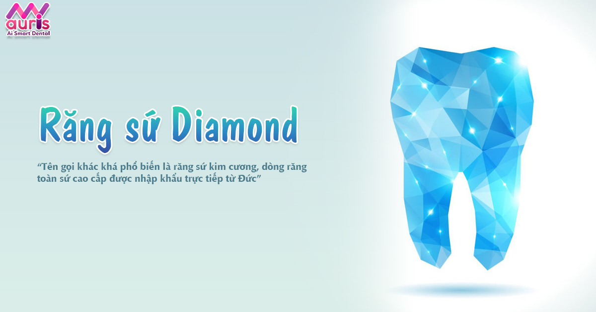 Tìm hiểu răng sứ Diamond - Răng sứ kim cương cao cấp - Nha Khoa My Auris
