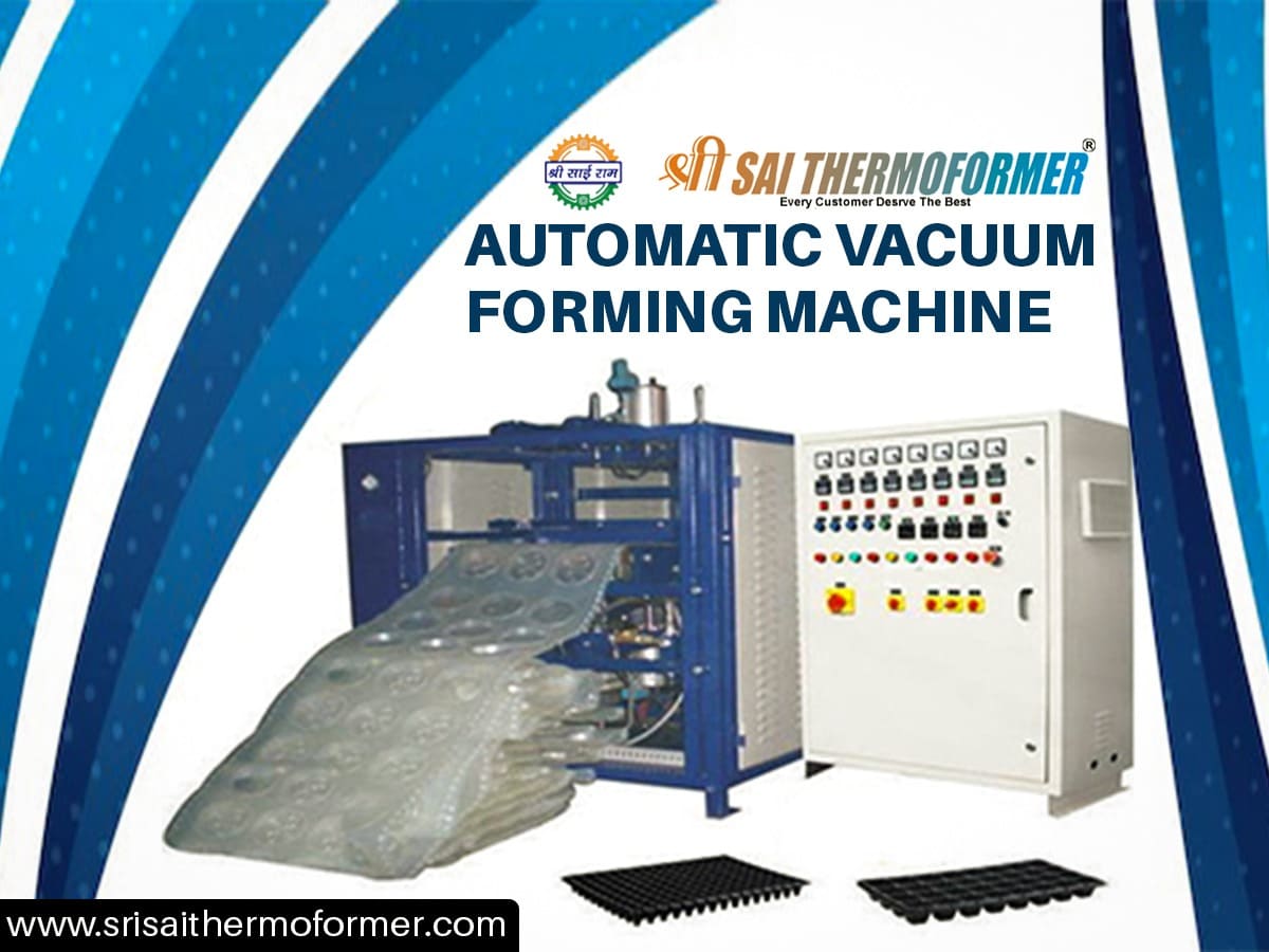 Buy Now Best Automatic Vacuum Forming Machine At Reasonable Prices – Sri Sai Thermoformer - Classified Ads Shop