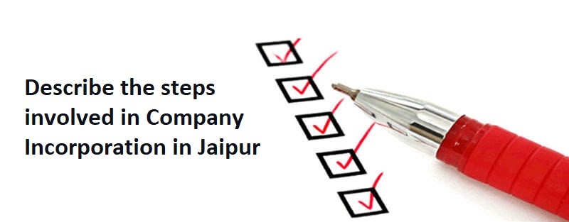 Describe the steps involved in Company Incorporation in Jaipur
