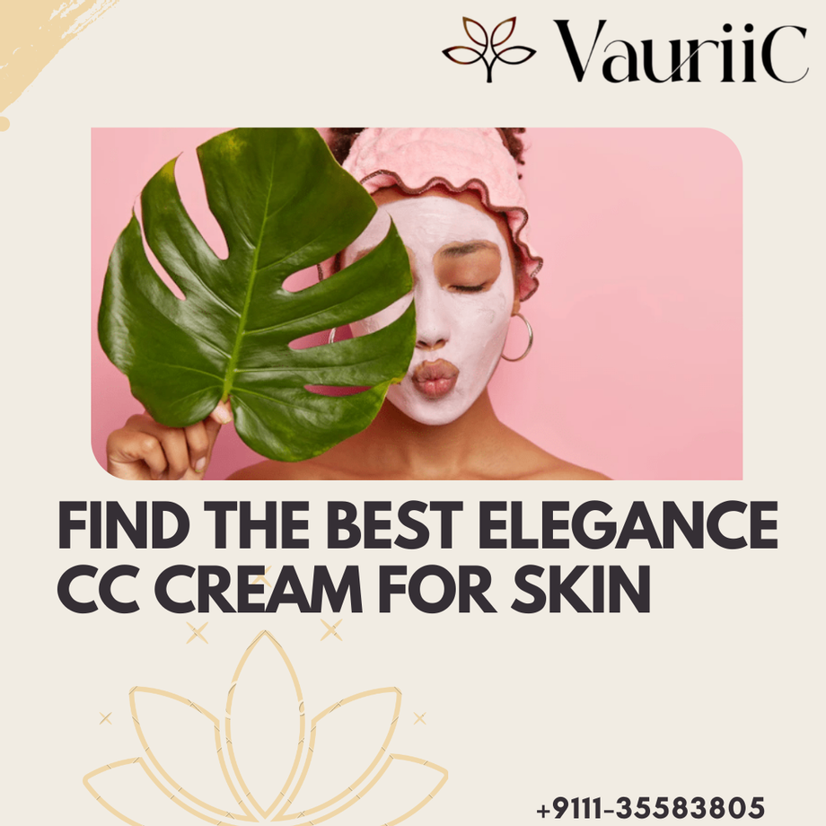 Find The Best Elegance CC Cream for Skin - JustPaste.it