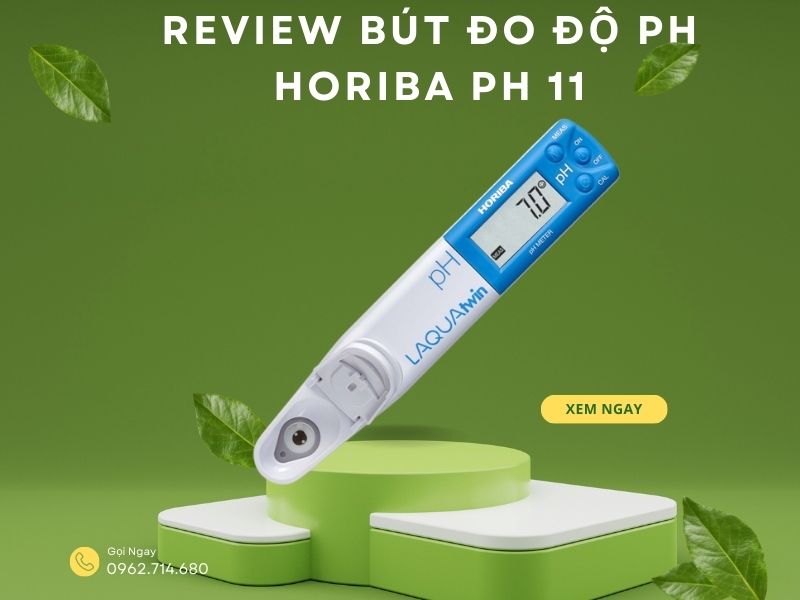 Review bút đo pH nước pH – 11 của hãng Horiba