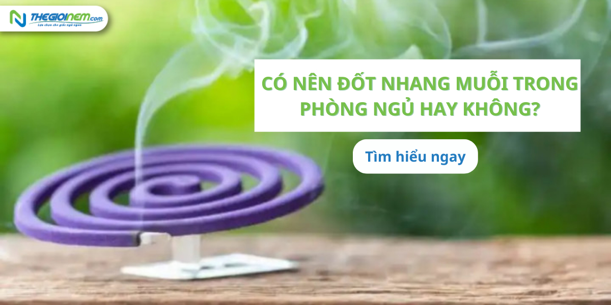 Có nên đốt nhang muỗi trong phòng ngủ hay không? | Nệm Cao Su Thiên Nhiên | Thegioinem.com