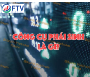 Công cụ phái sinh là gì? Vai trò của thị trường công cụ phái sinh