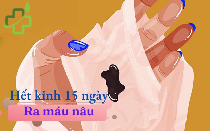 Hết kinh 15 ngày lại ra máu nâu khiến chị em không khỏi lo lắng
