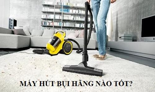 Máy hút bụi hãng nào tốt? 4 loại máy hút bụi gia đình giá rẻ